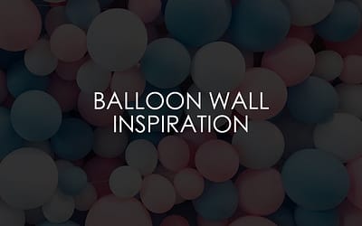 Balloon Wall Inspiration For Your 2021 Or 2022 Wedding Or Party